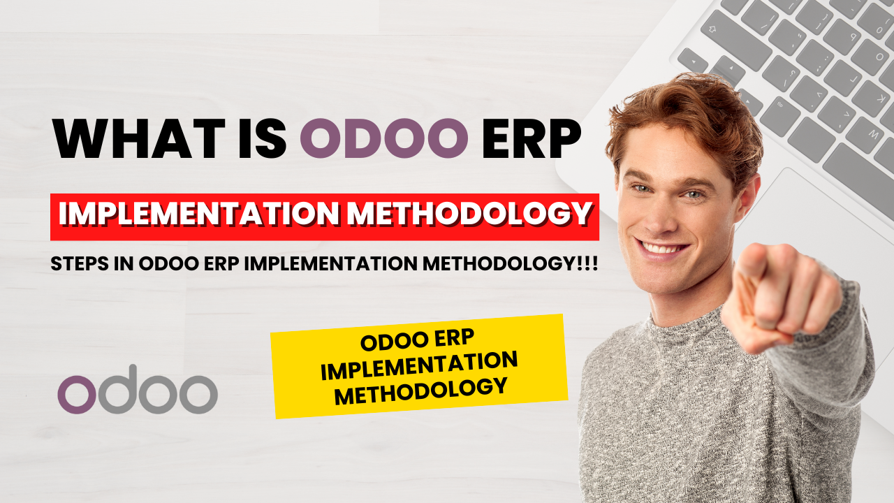 What is Odoo ERP Implementation Methodology and Its Steps