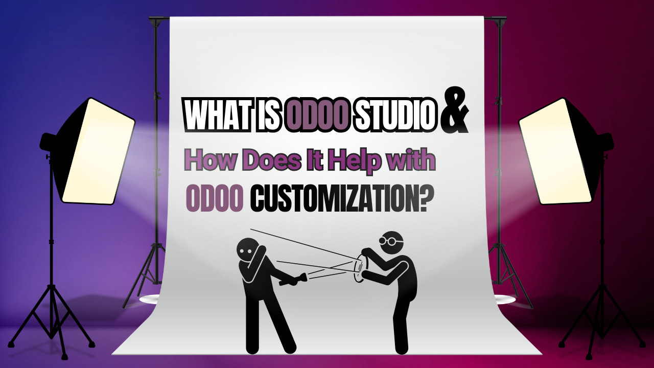 What is Odoo Studio and How Does It Help with Odoo Customization?