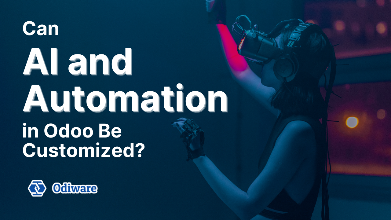 Can AI and Automation in Odoo Be Customized?