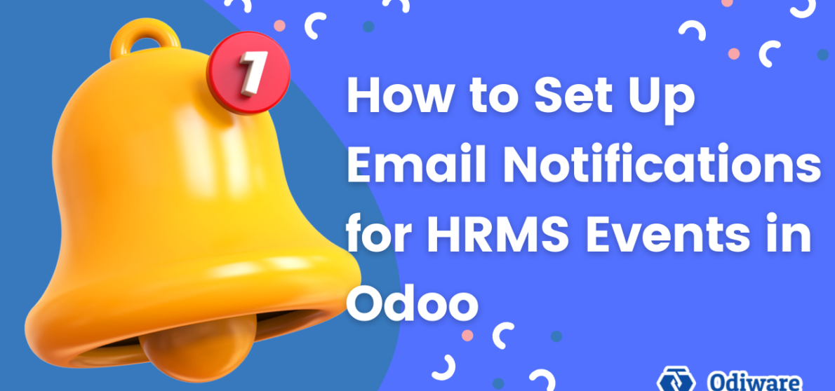 How to Set Up Email Notifications for HRMS Events in Odoo