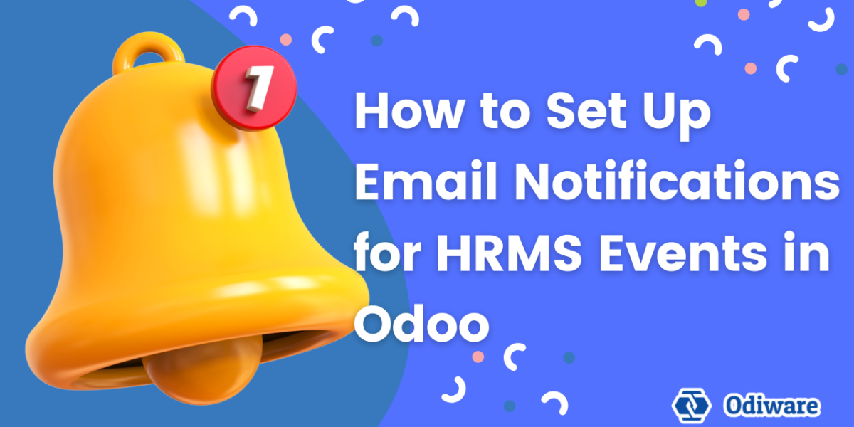 How to Set Up Email Notifications for HRMS Events in Odoo