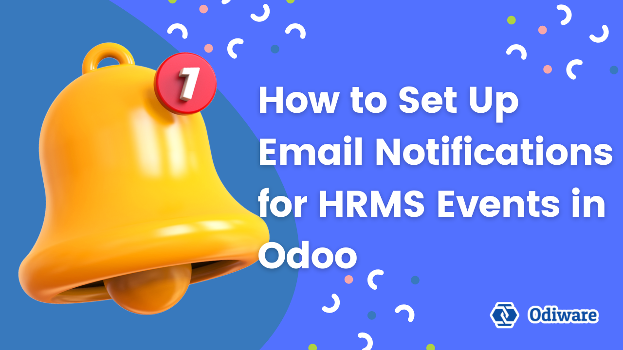 How to Set Up Email Notifications for HRMS Events in Odoo