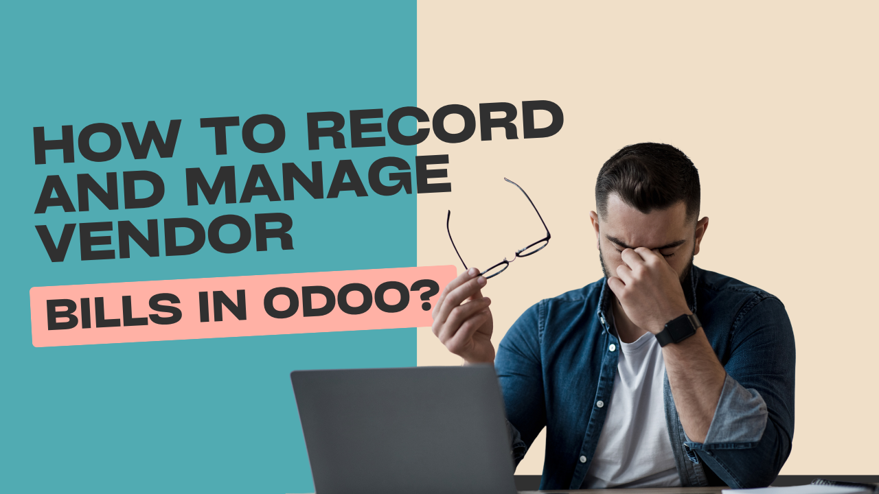 How to Record and Manage Vendor Bills in Odoo?