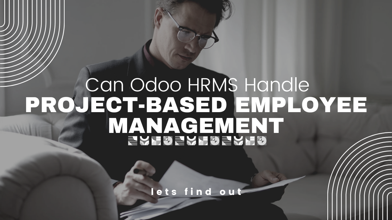 Can Odoo HRMS Handle Project-Based Employee Management