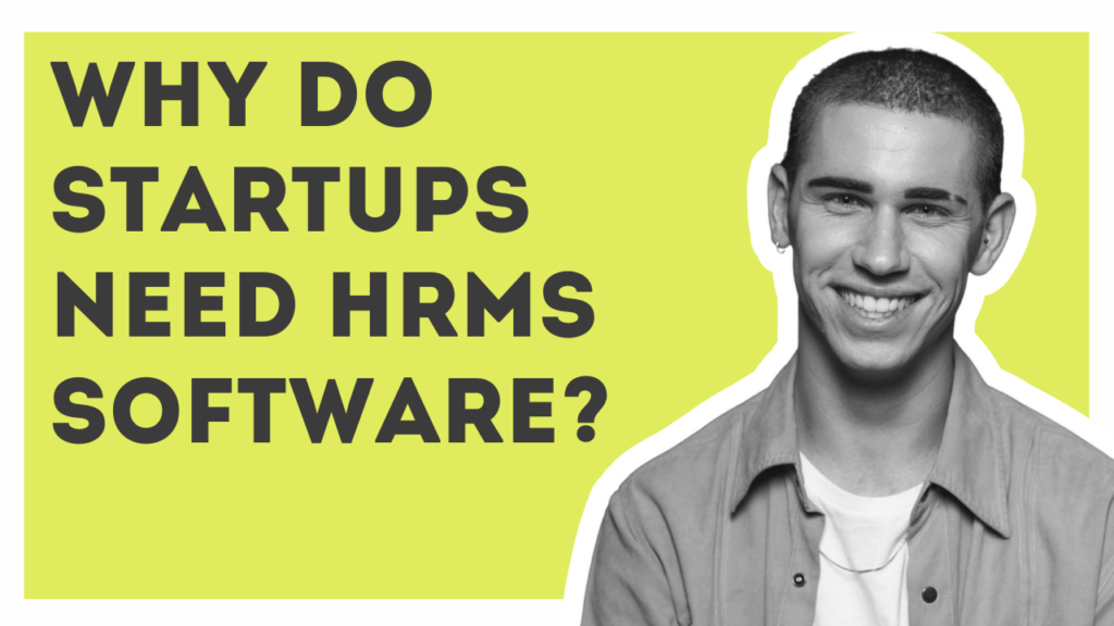 Why Do Startups Need HRMS Software?