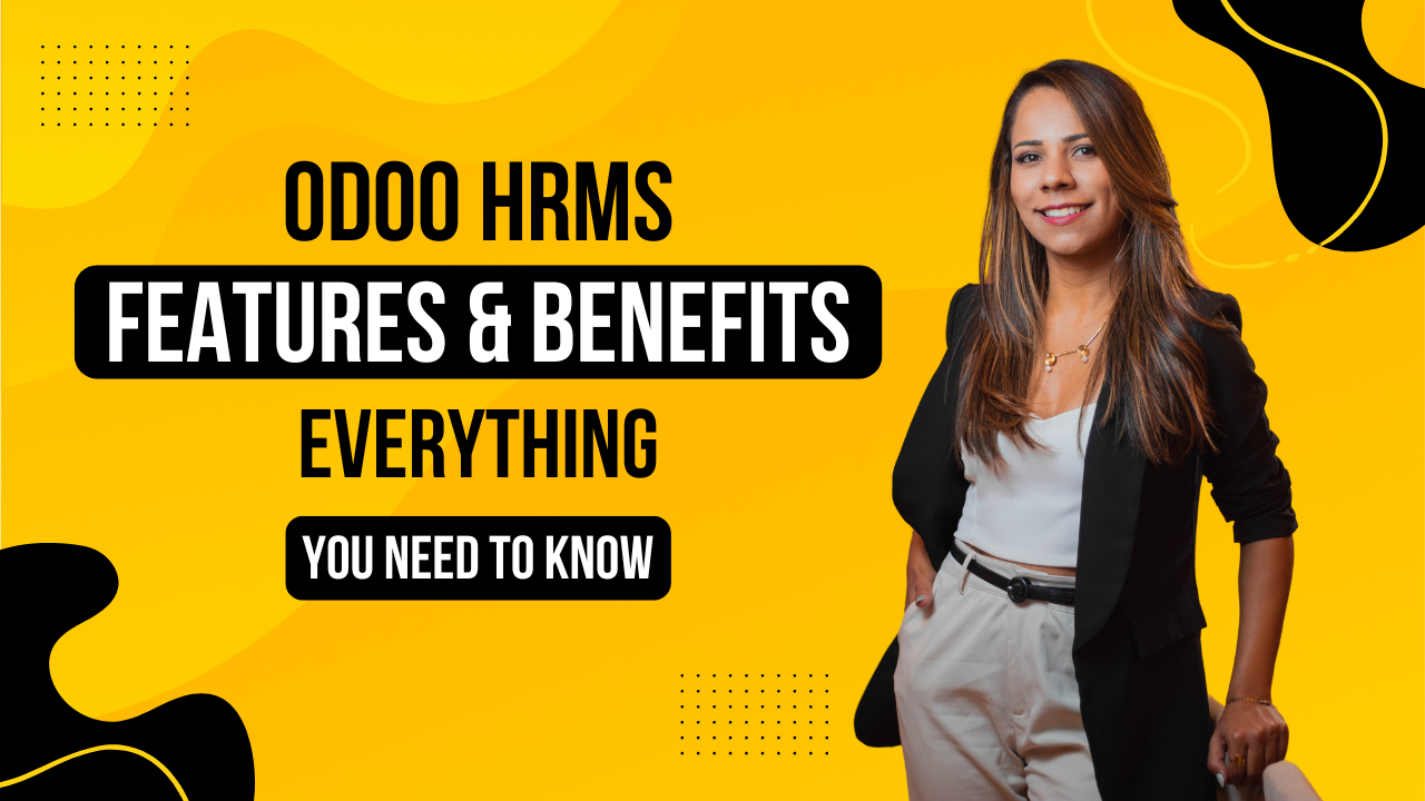 Odoo HRMS Features & Benefits: Everything You Need to Know