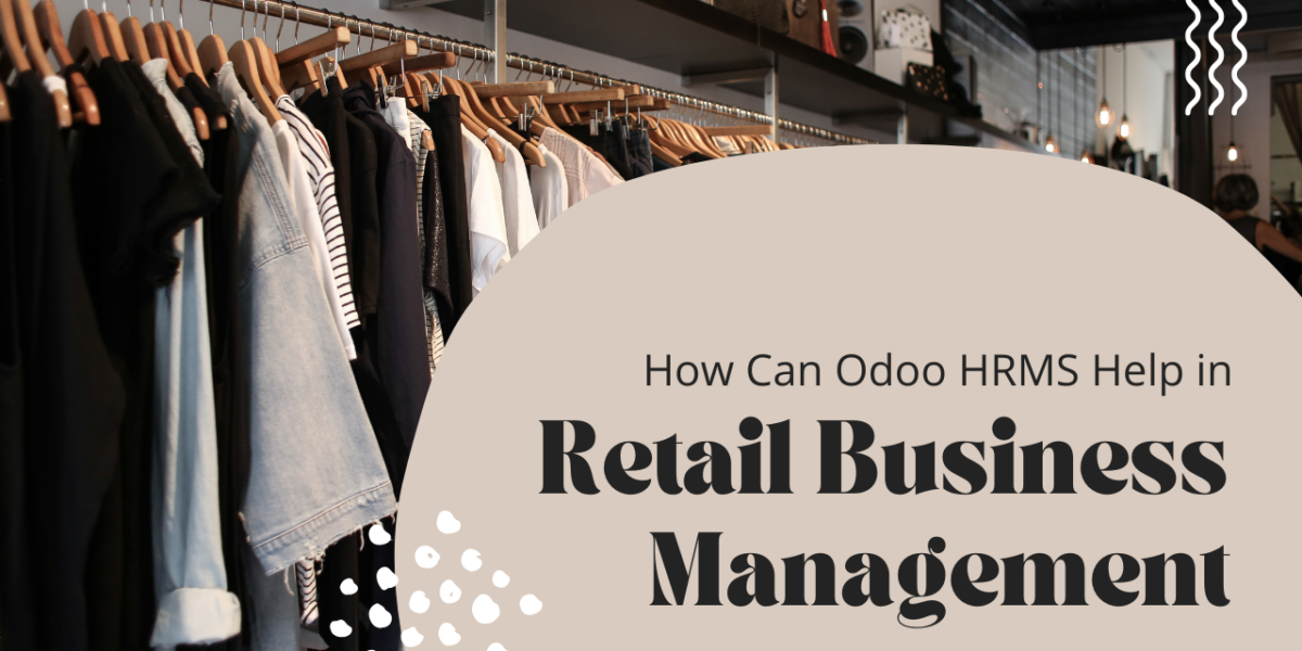 How Can Odoo HRMS Help in Retail Business Management