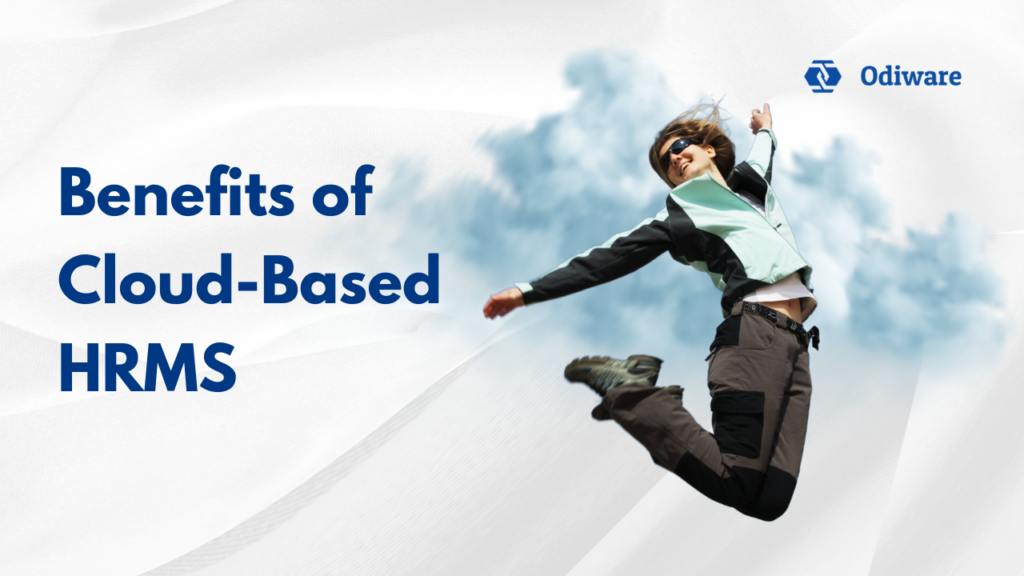 Benefits of Cloud-Based HRMS