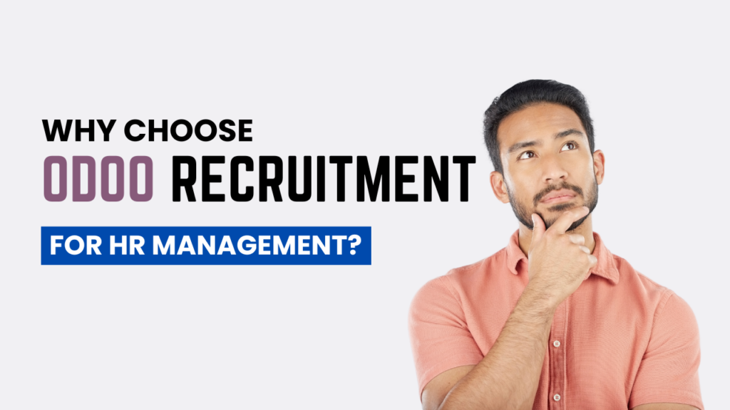 Why Choose Odoo Recruitment for HR Management?