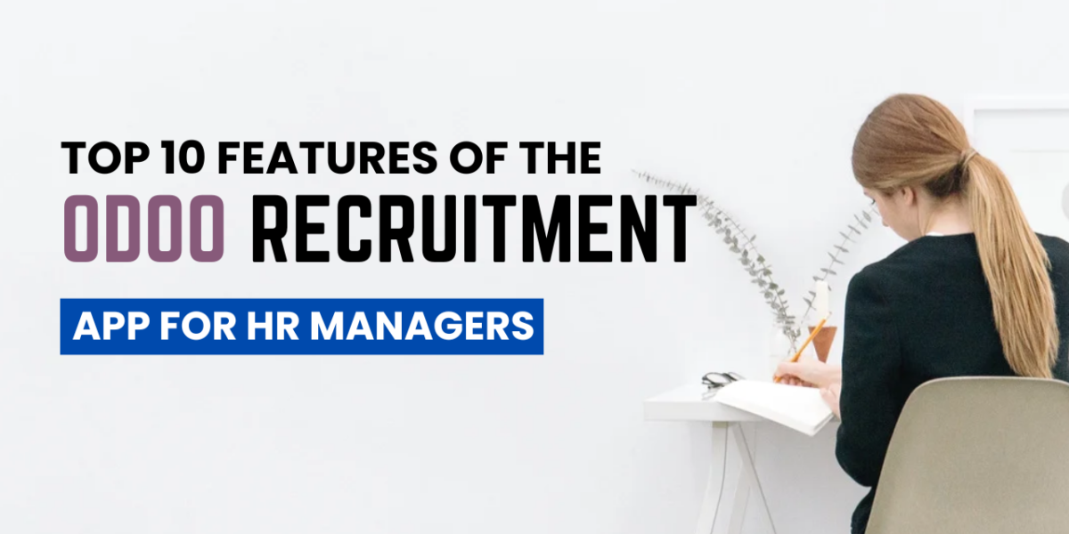 Top 10 Odoo Recruitment App Features Every HR Manager Needs