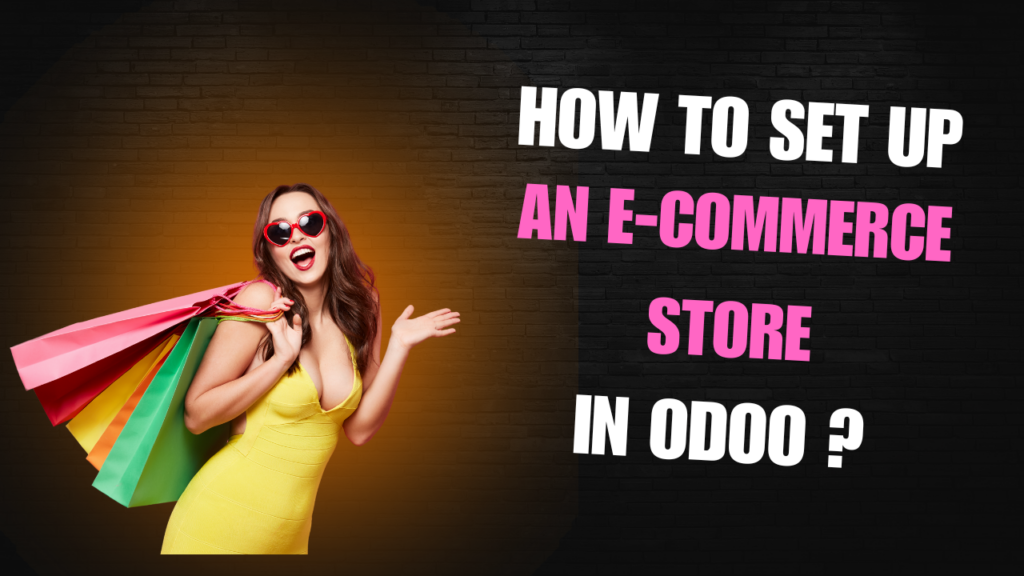 How to Set Up an E-commerce Store in Odoo?